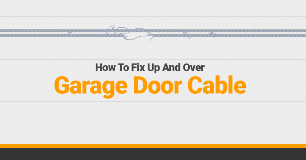 How to fix a broken garage door cable