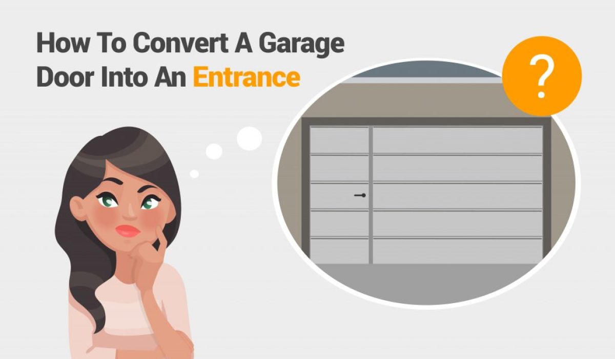 How to convert a garage door into an entrance