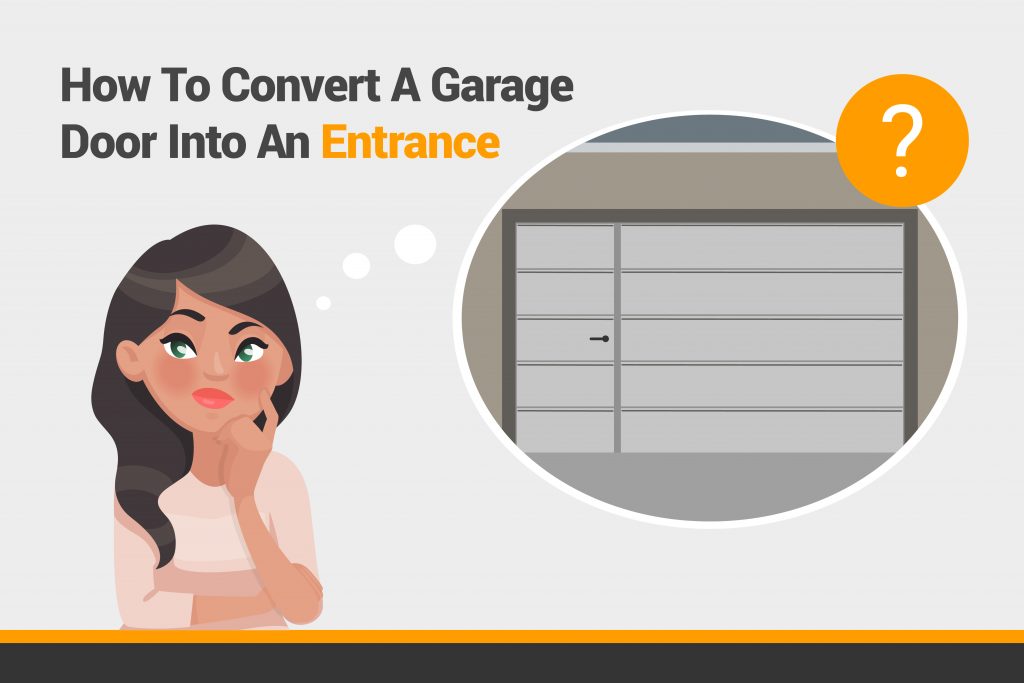 How to convert a garage door into an entrance