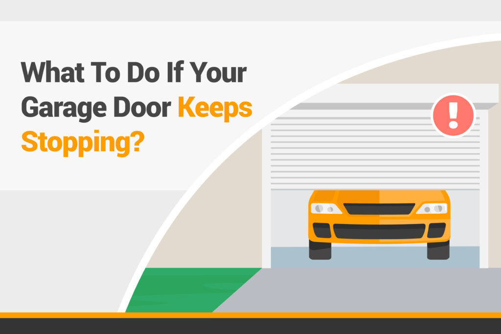 What to do if your garage door keeps stopping?