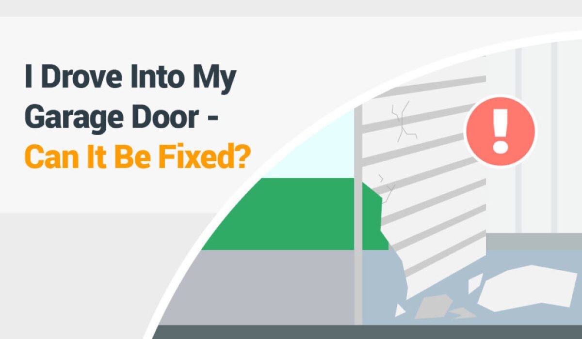 I drove into my garage door - can it be fixed?