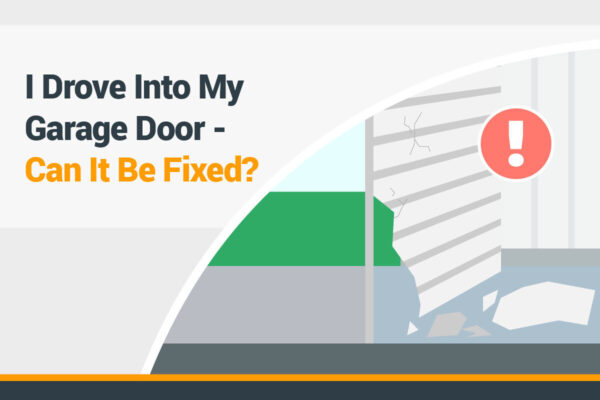 I Drove Into My Garage Door – Can It Be Fixed?