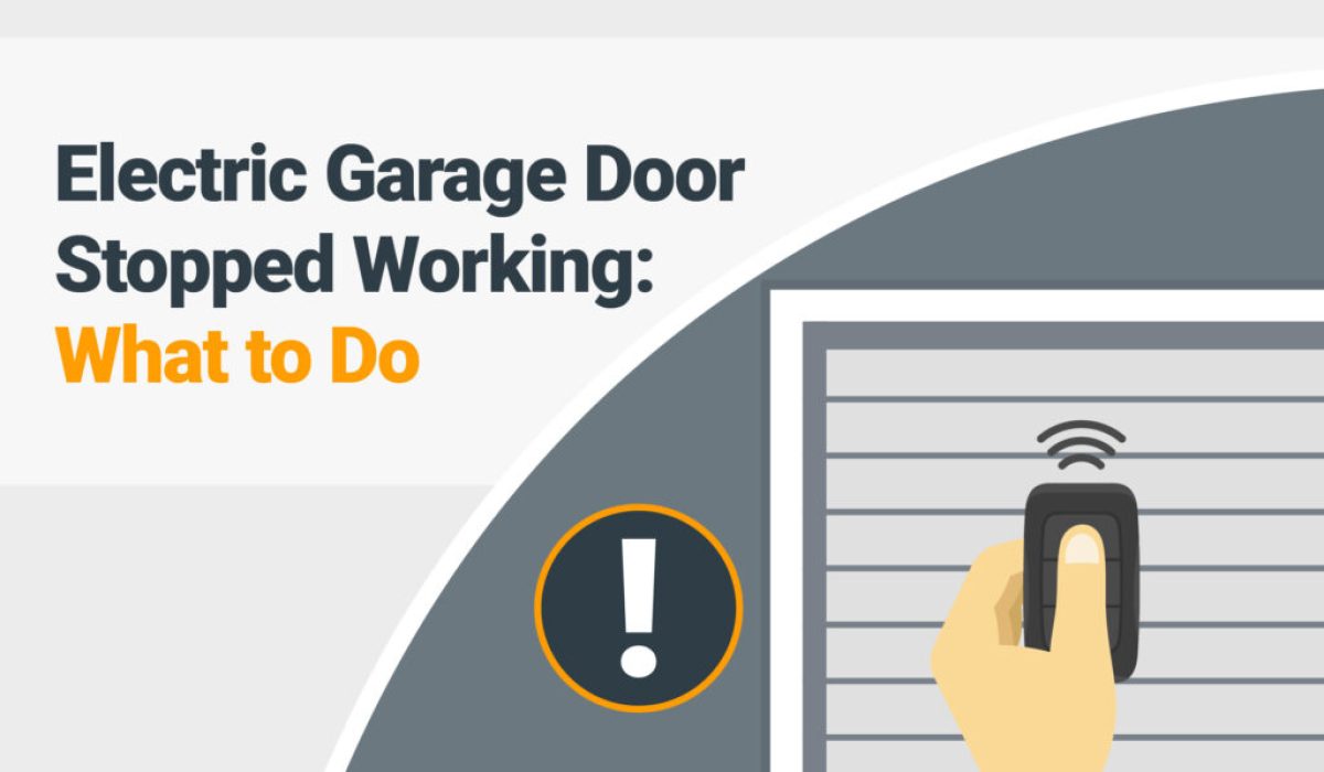 Electric Garage Door Stopped Working: What To Do